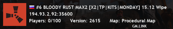 #6 BLOODY RUST MAX2 [X2|TP|KITS|MONDAY] 15.12 Wipe