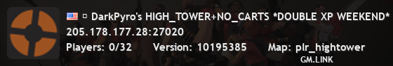 ★ DarkPyro's HIGH_TOWER+NO_CARTS *DOUBLE XP WEEKEND*