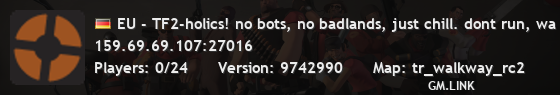 EU - TF2-holics! no bots, no badlands, just chill. dont run, wa