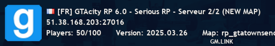 [FR] GTAcity RP 6.0 - Serious RP - Serveur 2/2 (NEW MAP)