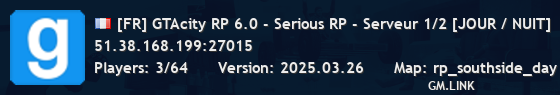 [FR] GTAcity RP 6.0 - Serious RP - Serveur 1/2 [JOUR / NUIT]