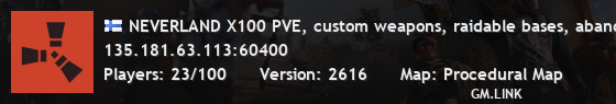 NEVERLAND X100 PVE, custom weapons, raidable bases, abandoned b