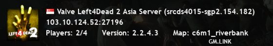 Valve Left4Dead 2 Asia Server (srcds4015-sgp2.154.182)