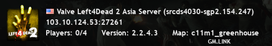 Valve Left4Dead 2 Asia Server (srcds4030-sgp2.154.247)