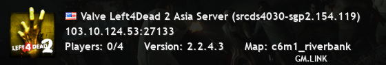 Valve Left4Dead 2 Asia Server (srcds4030-sgp2.154.119)