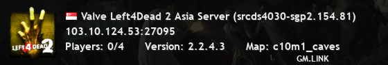 Valve Left4Dead 2 Asia Server (srcds4030-sgp2.154.81)