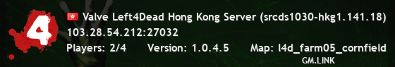 Valve Left4Dead Hong Kong Server (srcds1030-hkg1.141.18)