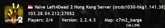 Valve Left4Dead 2 Hong Kong Server (srcds1030-hkg1.141.38)