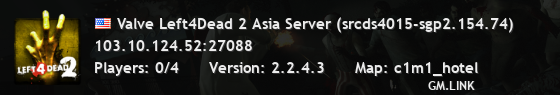Valve Left4Dead 2 Asia Server (srcds4015-sgp2.154.74)