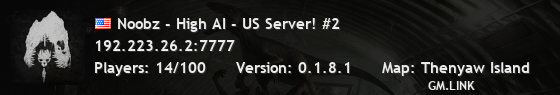 Noobz - High AI - US Server! #2