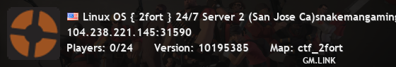 Linux OS { 2fort } 24/7 Server 2 (San Jose Ca)snakemangaming.or