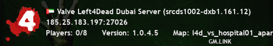 Valve Left4Dead Dubai Server (srcds1002-dxb1.161.12)