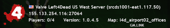 Valve Left4Dead US West Server (srcds1001-eat1.117.50)