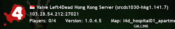 Valve Left4Dead Hong Kong Server (srcds1030-hkg1.141.7)