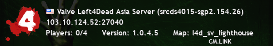 Valve Left4Dead Asia Server (srcds4015-sgp2.154.26)