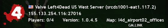Valve Left4Dead US West Server (srcds1001-eat1.117.2)