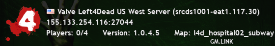 Valve Left4Dead US West Server (srcds1001-eat1.117.30)