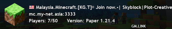 Malaysia.Minecraft.[KG.T]✔ Join now.▪| Skyblock|Plot-Creative|PVP|SMP➲