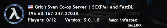 Grid's Sven Co-op Server | SCXPM+ and FastDL
