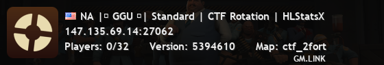 NA |★ GGU ★| Standard | CTF Rotation | HLStatsX