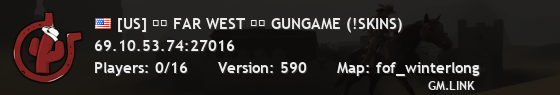 [US] ██ FAR WEST ██ GUNGAME (!SKINS)