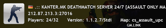 .:: KANTER.MK DEATHMATCH SERVER 24/7 [ASSAULT ONLY MAPS] ::.