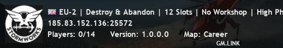 EU-2 | Destroy & Abandon | 12 Slots | No Workshop | High Phys