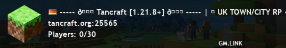 ----- 🏙 Tancraft [1.21.8+] 🏙 ----- | ✨ UK TOWN/CITY RP • ECONOMY ✨ |