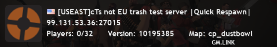 [USEAST]cTs not EU trash test server |Quick Respawn|
