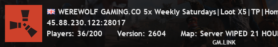 WEREWOLF GAMING.CO 5x Weekly Saturdays|Loot X5|TP|Homes|Kits|