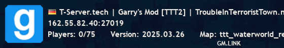 T-Server.tech | Garry's Mod [TTT2] | TroubleInTerroristTown.net