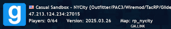 Casual Sandbox - NYCity {Outfitter/PAC3/Wiremod/TacRP/Glide}