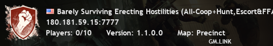 Barely Surviving Erecting Hostilities (All-Coop+Hunt,Escort&FFA