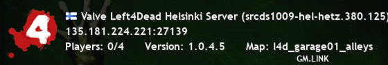Valve Left4Dead Helsinki Server (srcds1009-hel-hetz.380.125)