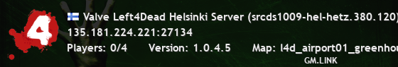 Valve Left4Dead Helsinki Server (srcds1009-hel-hetz.380.120)