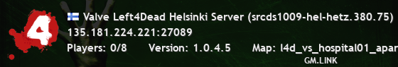 Valve Left4Dead Helsinki Server (srcds1009-hel-hetz.380.75)