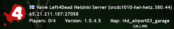Valve Left4Dead Helsinki Server (srcds1010-hel-hetz.380.44)