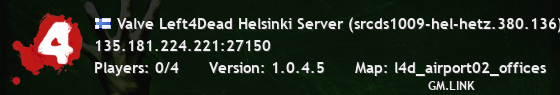 Valve Left4Dead Helsinki Server (srcds1009-hel-hetz.380.136)