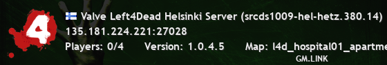 Valve Left4Dead Helsinki Server (srcds1009-hel-hetz.380.14)