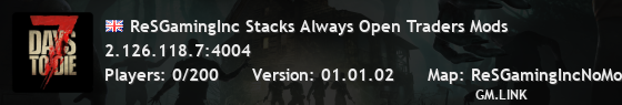 ReSGamingInc Stacks Always Open Traders Mods