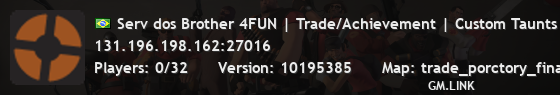 Serv dos Brother 4FUN | Trade/Achievement | Custom Taunts
