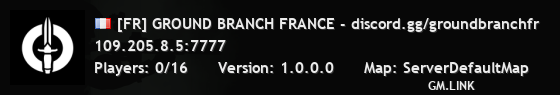 [FR] GROUND BRANCH FRANCE - discord.gg/groundbranchfr