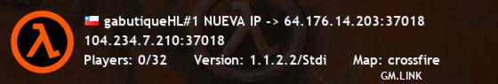 gabutiqueHL#1 NUEVA IP -> 64.176.14.203:37018
