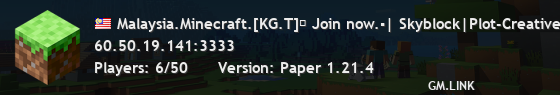 Malaysia.Minecraft.[KG.T]✔ Join now.▪| Skyblock|Plot-Creative|PVP|SMP➲